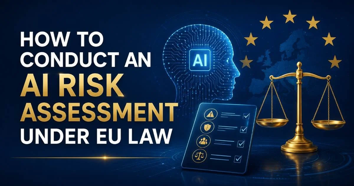 How To Conduct an AI Risk Assessment Under EU Law